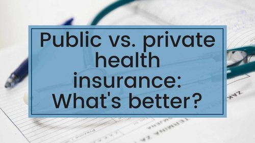 Private vs. Public Health Insurance: Which One Is Better?